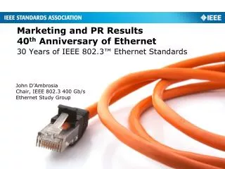 Marketing and PR Results 40 th Anniversary of Ethernet