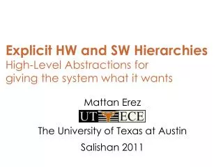 Explicit HW and SW Hierarchies High-Level Abstractions for giving the system what it wants