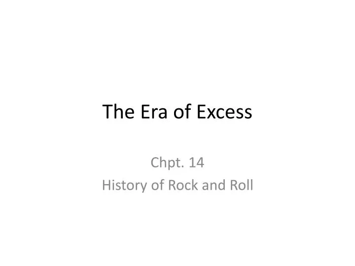 the era of excess