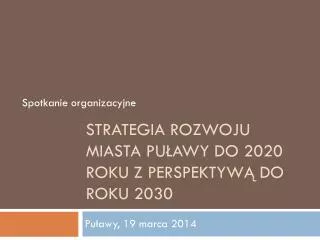 strategia rozwoju miasta pu awy do 2020 roku z perspektyw do roku 2030