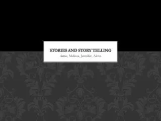 STORIES and STORY TELLING