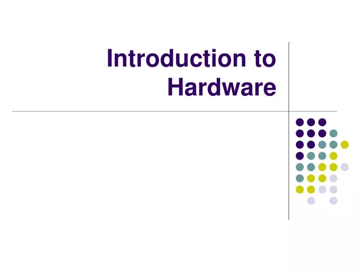 introduction to hardware