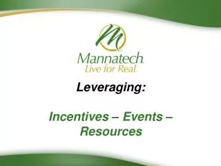 Leveraging: Incentives – Events – Resources