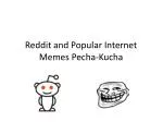 Reddit and Popular Internet Memes Pecha-Kucha