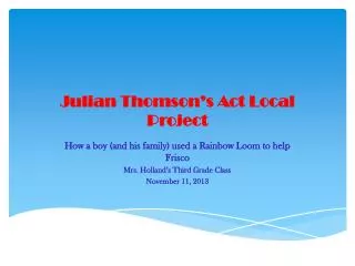 Julian Thomson’s Act L ocal P roject