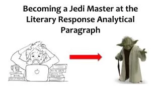 Becoming a Jedi Master at the Literary Response Analytical Paragraph