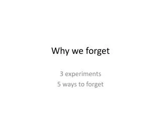 Why we forget
