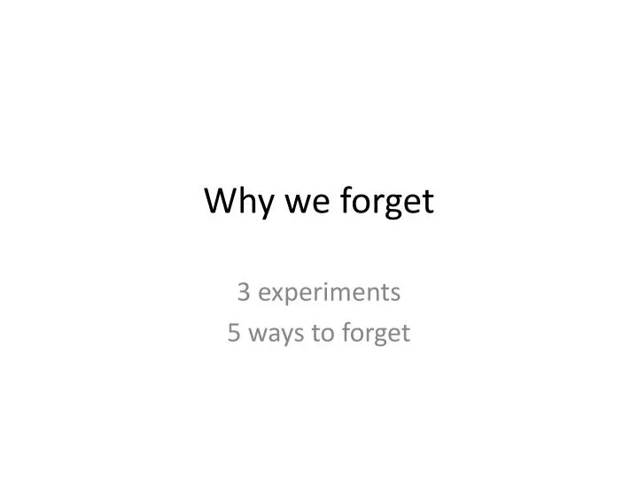 why we forget