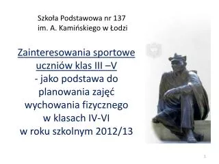 Szkoła Podstawowa nr 137 im. A. Kamińskiego w Łodzi