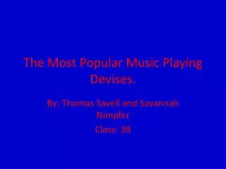 The Most Popular Music Playing Devises.