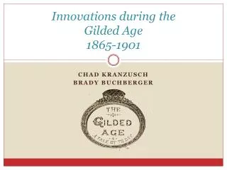 Innovations during the Gilded Age 1865-1901