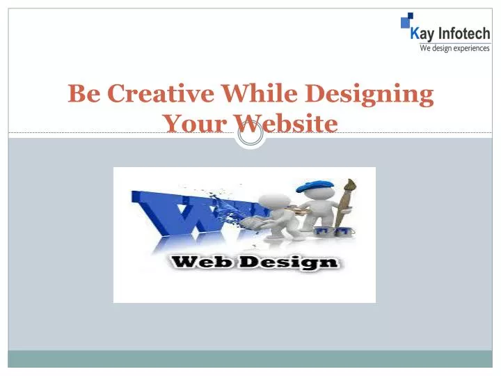 be creative while designing your website