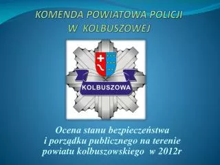 KOMENDA POWIATOWA POLICJI W KOLBUSZOWEJ