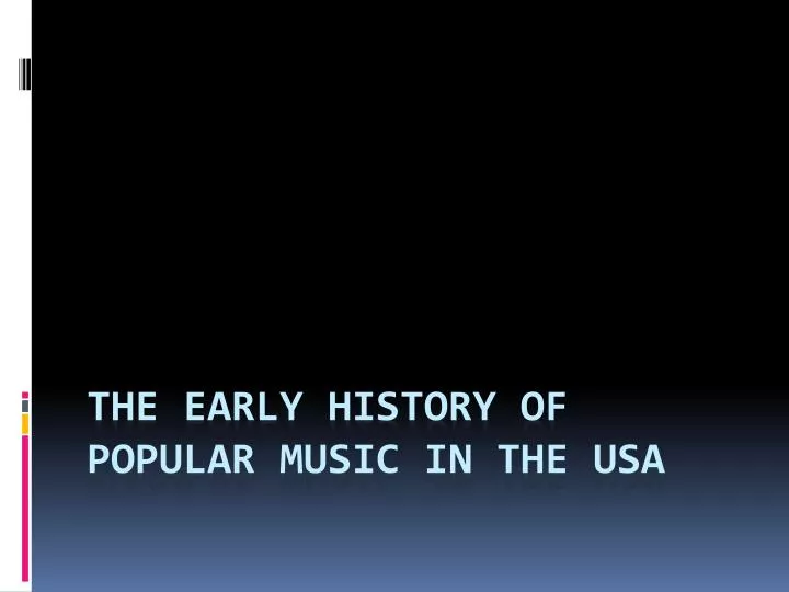 the early history of popular music in the usa