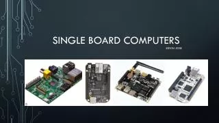 Single board computers -Kevin JOse