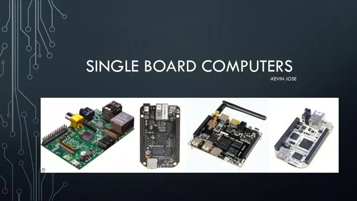 single board computers kevin jose
