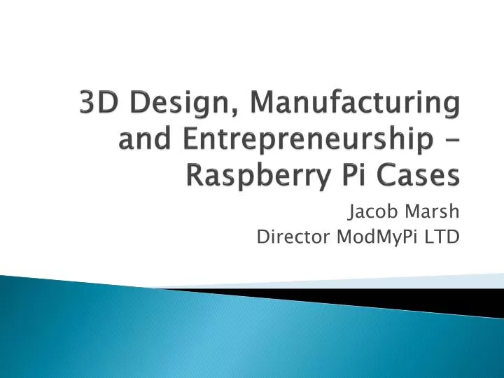 3d design manufacturing and entrepreneurship raspberry pi cases