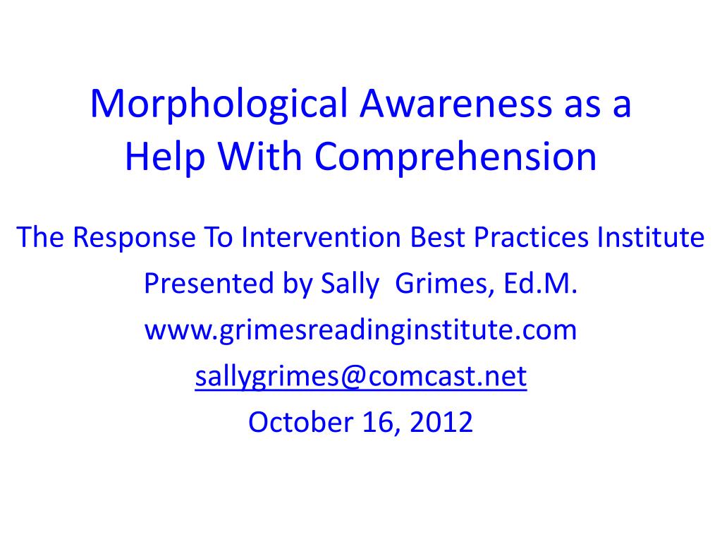 PPT - Morphological Awareness as a Help With Comprehension PowerPoint ...