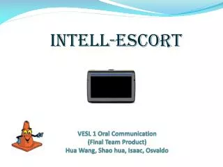 VESL 1 Oral Communication (Final Team Product) Hua Wang , Shao hua , Isaac, Osvaldo