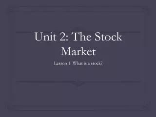 Unit 2: The Stock Market