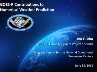 GOES-R Contributions to Numerical Weather Prediction