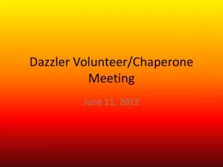Dazzler Volunteer/Chaperone Meeting