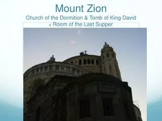 Mount Zion Church of the Dormition &amp; Tomb of King David &amp; Room of the Last Supper