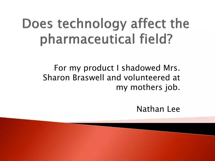 does technology affect the pharmaceutical field