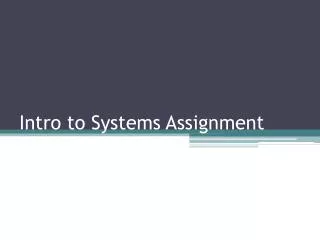 Intro to Systems Assignment