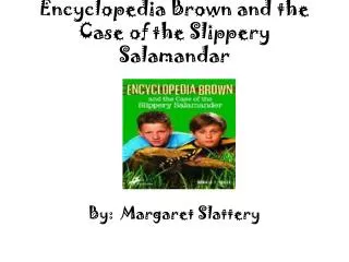 Encyclopedia Brown and the Case of the Slippery Salamandar