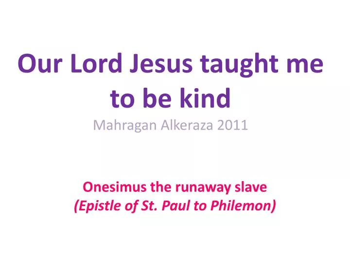 our lord jesus taught me to be kind mahragan alkeraza 2011