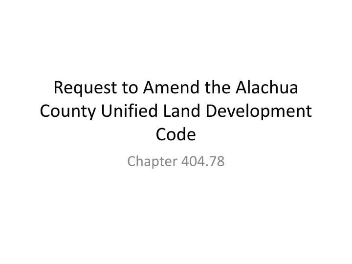 request to amend the alachua county unified land development code
