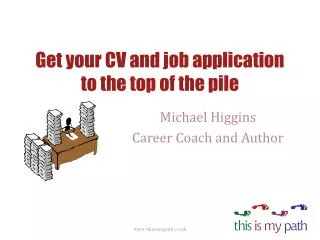 Get your CV and job application to the top of the pile