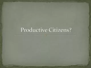 Productive Citizens?