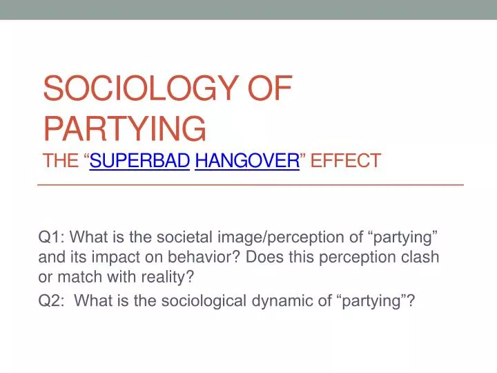 sociology of partying the superbad hangover effect