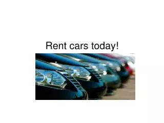 Rent cars today!