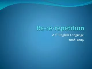 Re-re-repetition