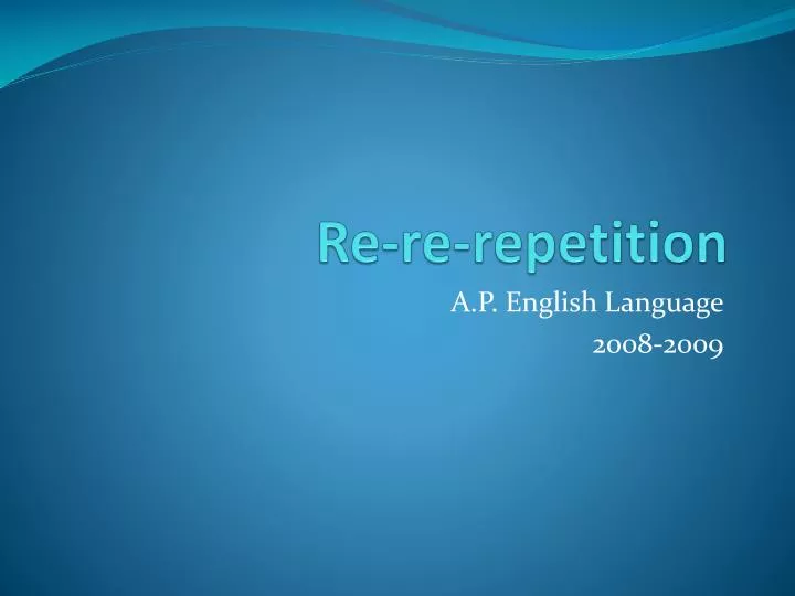 re re repetition