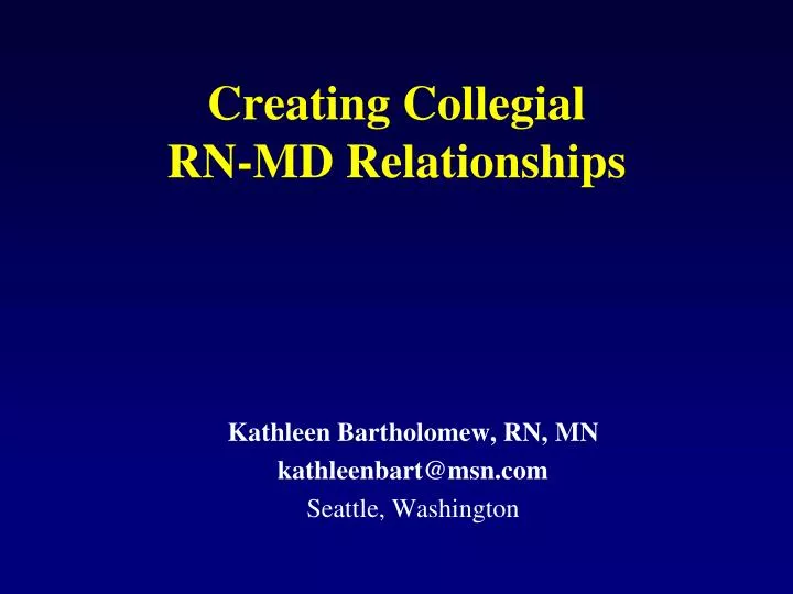 creating collegial rn md relationships