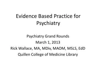 Evidence Based Practice for Psychiatry