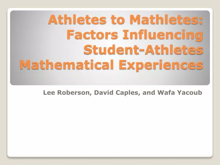 athletes to mathletes factors influencing student athletes mathematical experiences