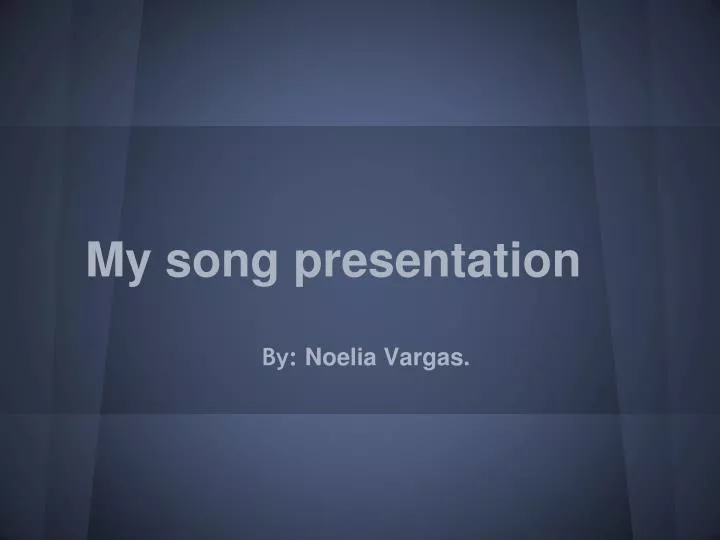 my song presentation