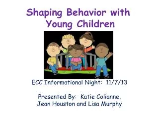 Shaping Behavior with Young Children