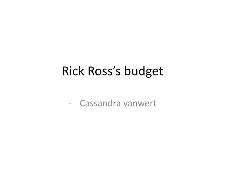 rick ross s budget