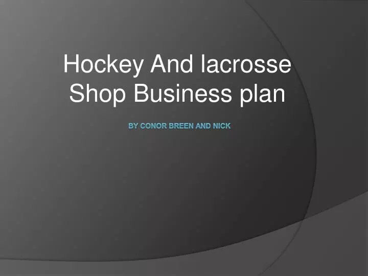 hockey and lacrosse shop business plan