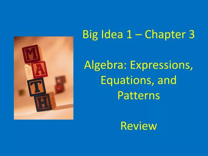 big idea 1 chapter 3 algebra expressions equations and patterns review