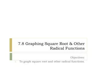 7.8 Graphing Square Root &amp; Other Radical Functions