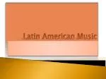 Latin American Music