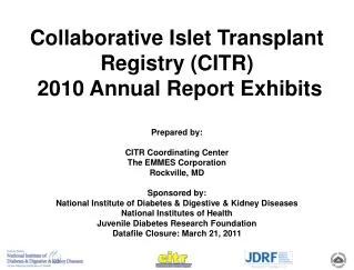 Collaborative Islet Transplant Registry (CITR) 2010 Annual Report Exhibits