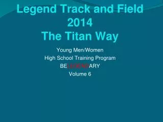 Young Men/Women High School Training Program BE LEGEND ARY Volume 6
